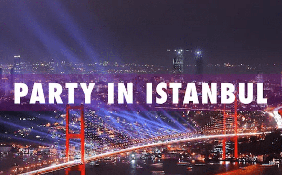 Where to party in Istanbul?