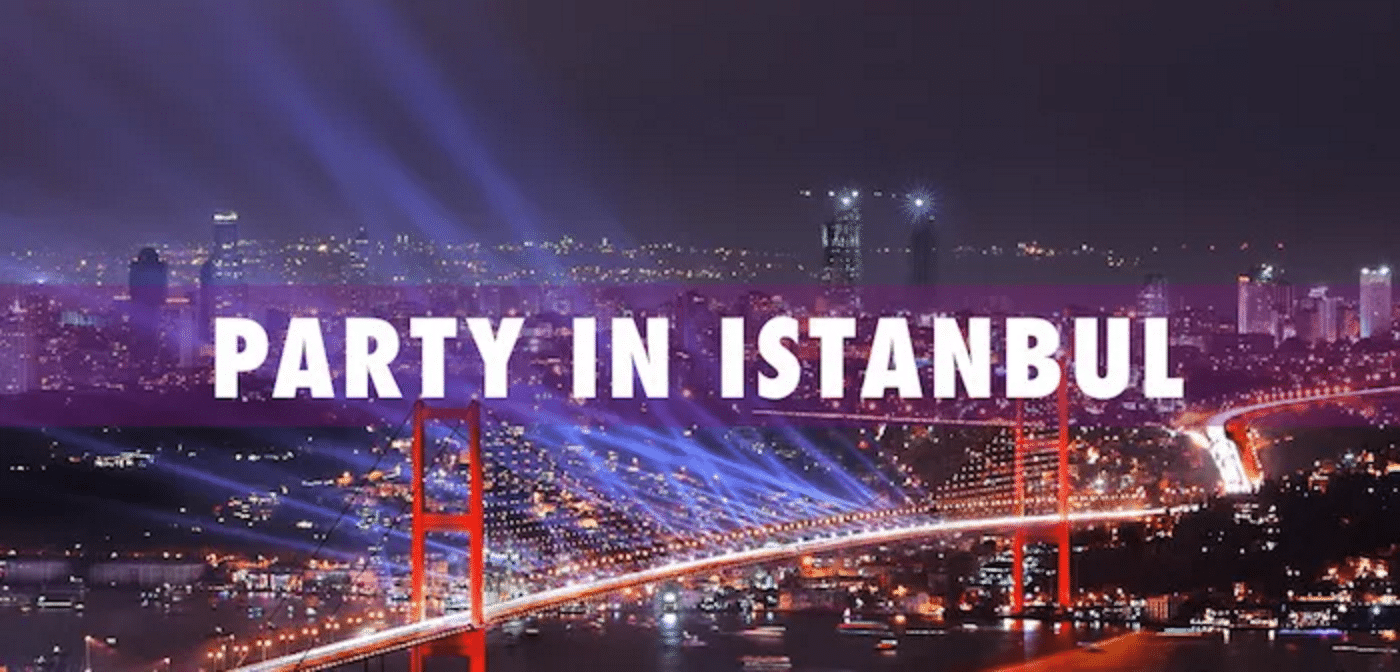 Where to party in Istanbul?