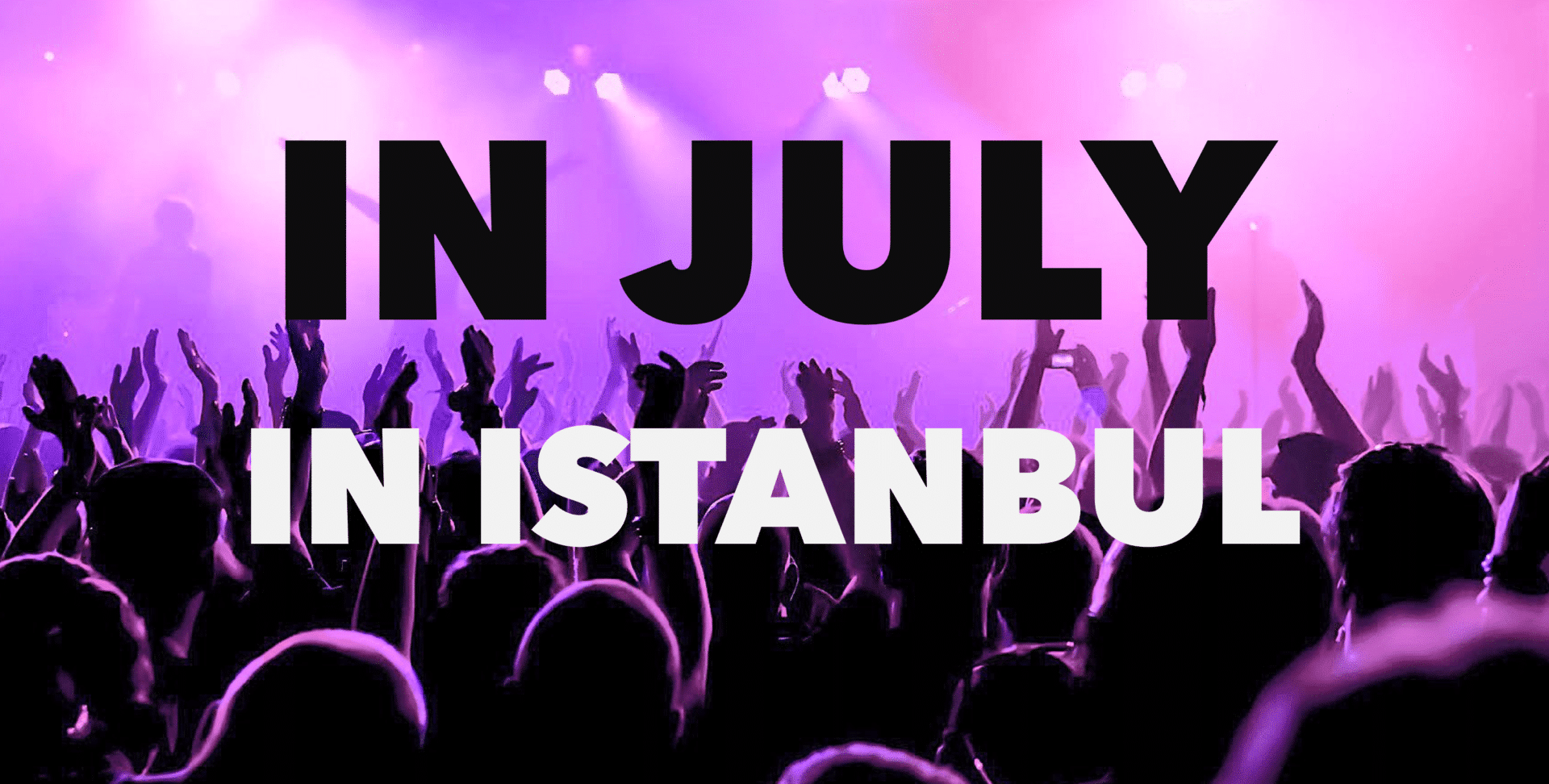 In July in Istanbul