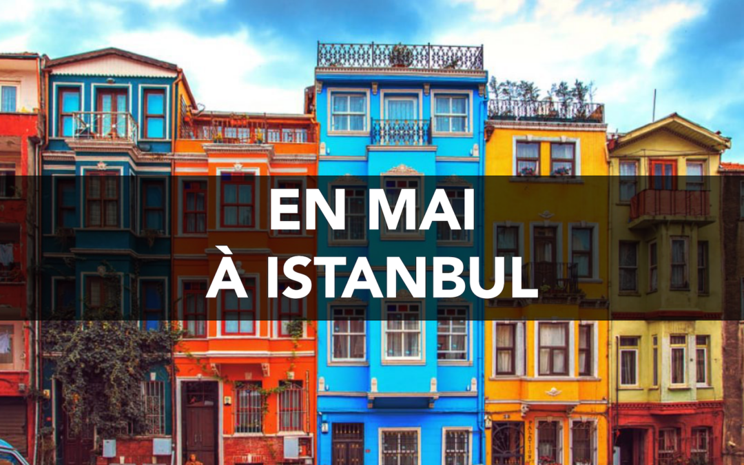Istanbul en mai 2025
