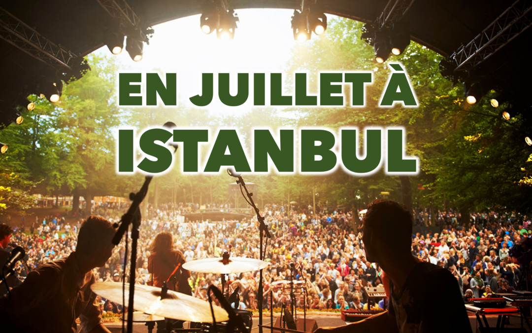 En juillet à Istanbul